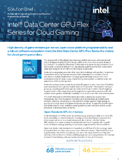 Intel® Data Center GPU Flex Series - ข้อมูลสรุปโซลูชันการเล่นเกมในระบบคลาวด์
