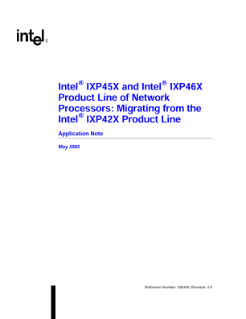 ® ®
Intel IXP45X and Intel IXP46X
Product Line of Network
Processors: Migrating from the
®
Intel IXP42X Product Line
Application Note