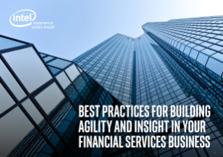 Best Practices for Building Agility and Insight in Your Financial Services Business